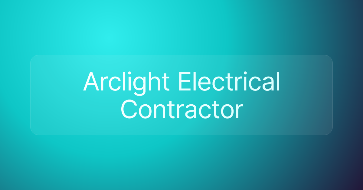Arclight Electrical Contractor