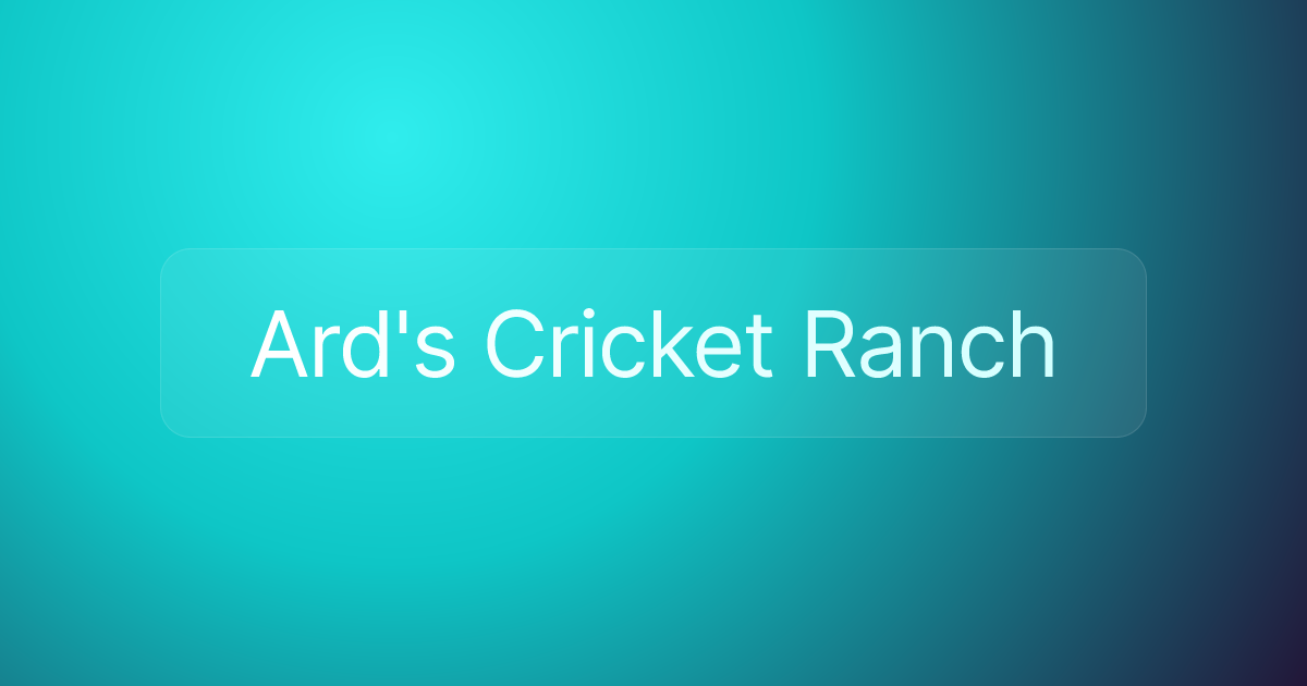 Ard's Cricket Ranch