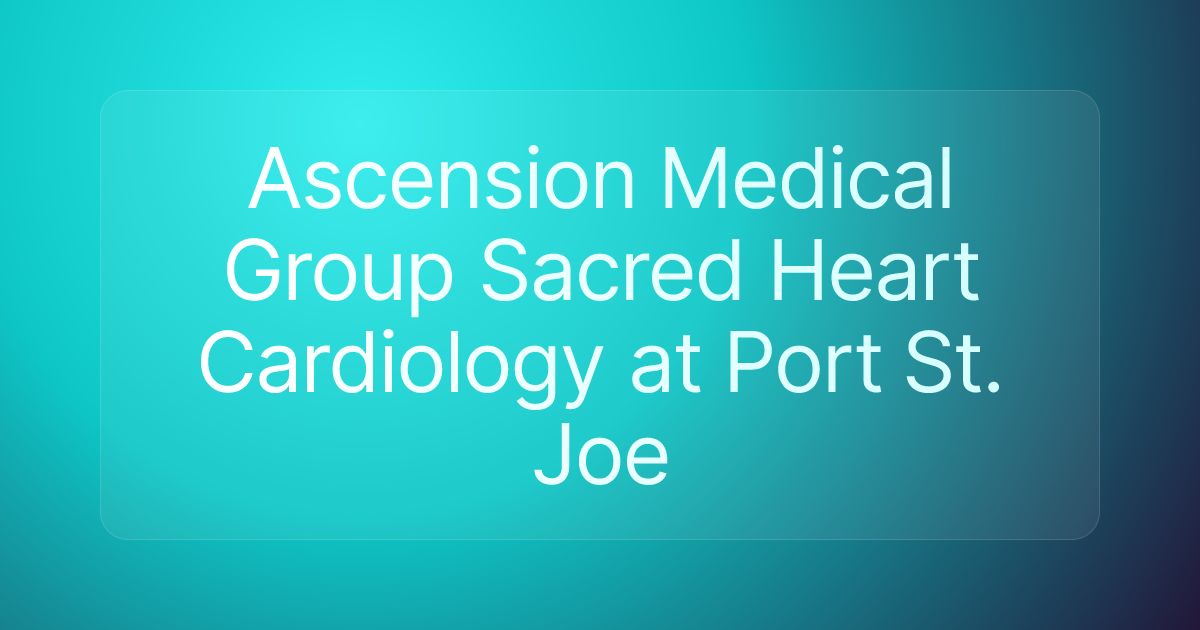 Ascension Medical Group Sacred Heart Cardiology at Port St. Joe