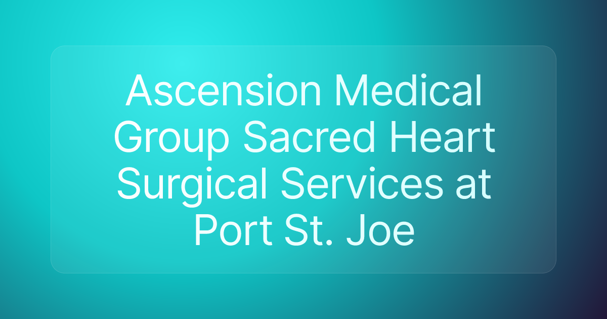Ascension Medical Group Sacred Heart Surgical Services at Port St. Joe