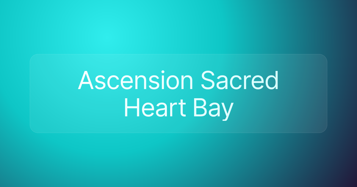 Ascension Sacred Heart Bay