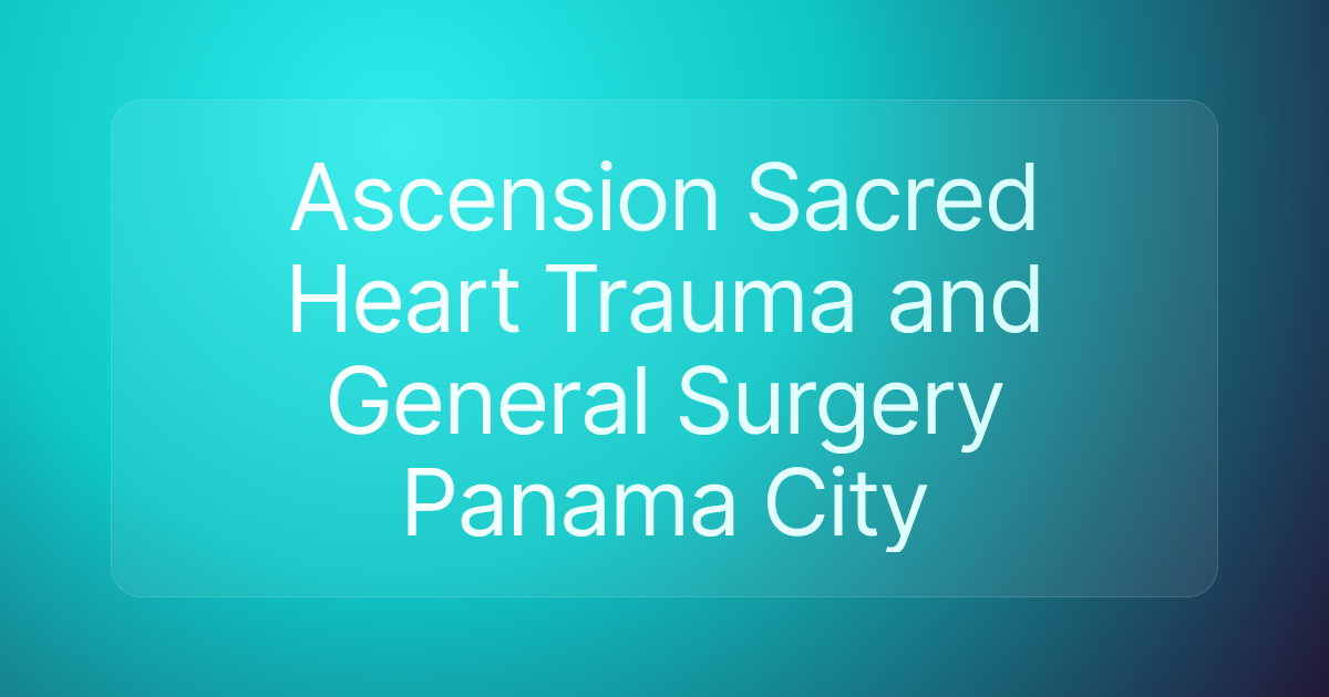 Ascension Sacred Heart Trauma and General Surgery Panama City