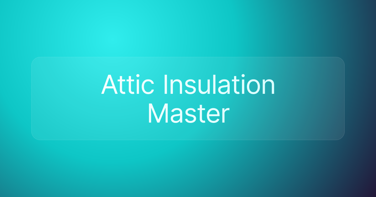 Attic Insulation Master