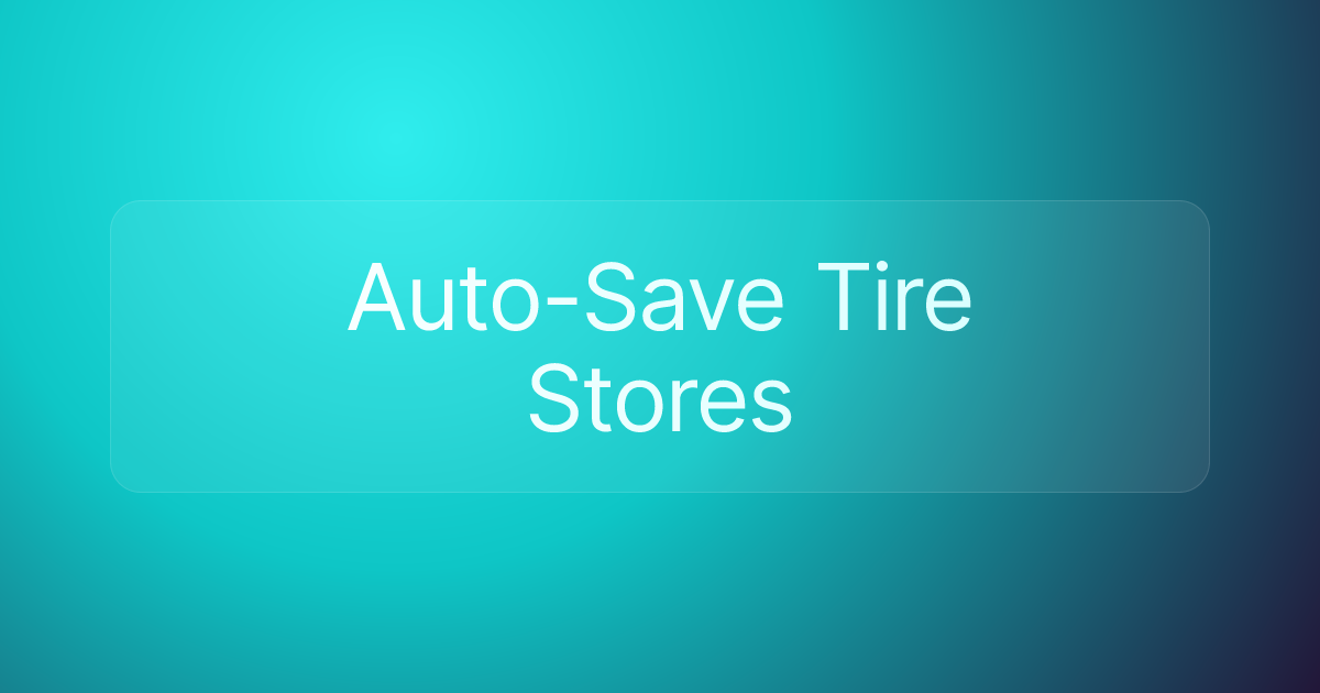 Auto-Save Tire Stores