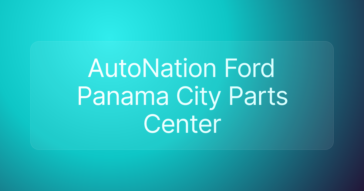 AutoNation Ford Panama City Parts Center