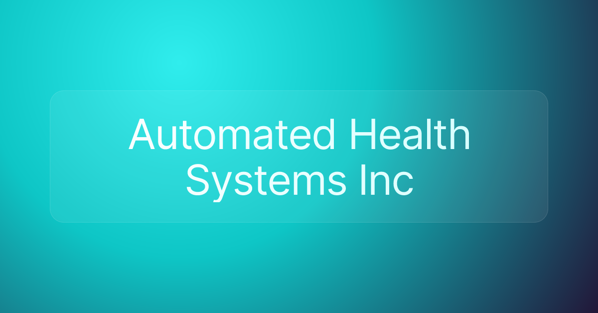 Automated Health Systems Inc