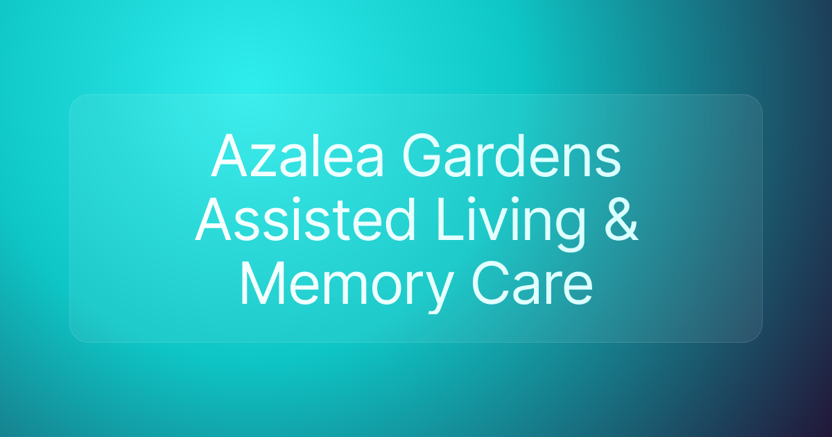 Azalea Gardens Assisted Living & Memory Care