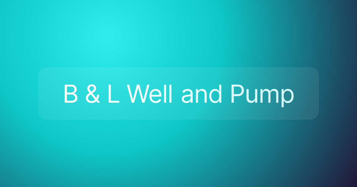 B & L Well and Pump