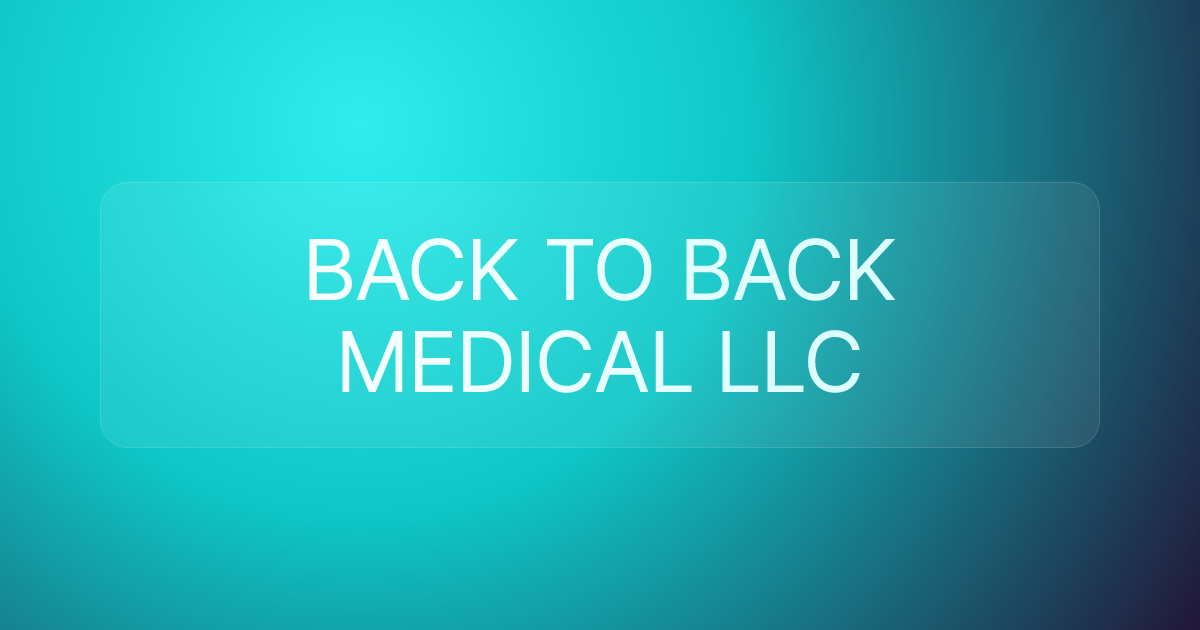 BACK TO BACK MEDICAL LLC