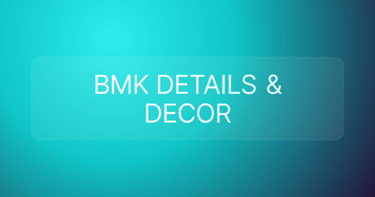 BMK DETAILS & DECOR