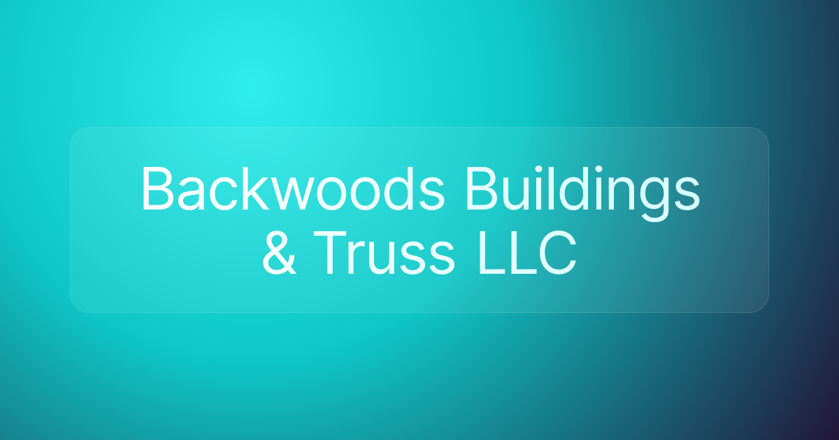 Backwoods Buildings & Truss LLC