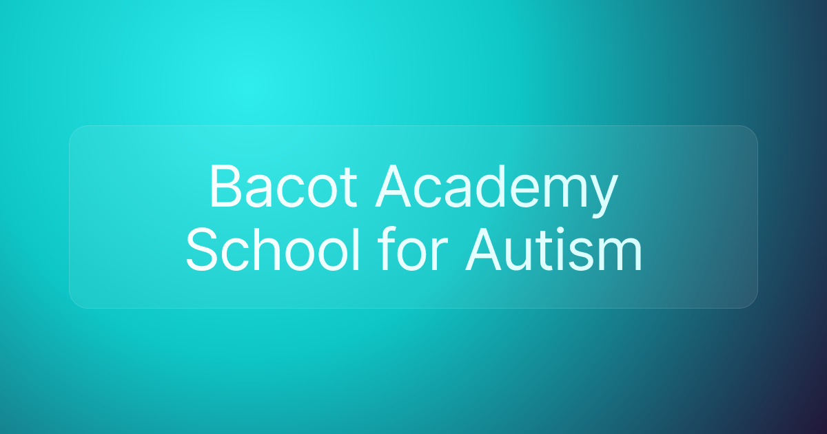 Bacot Academy School for Autism