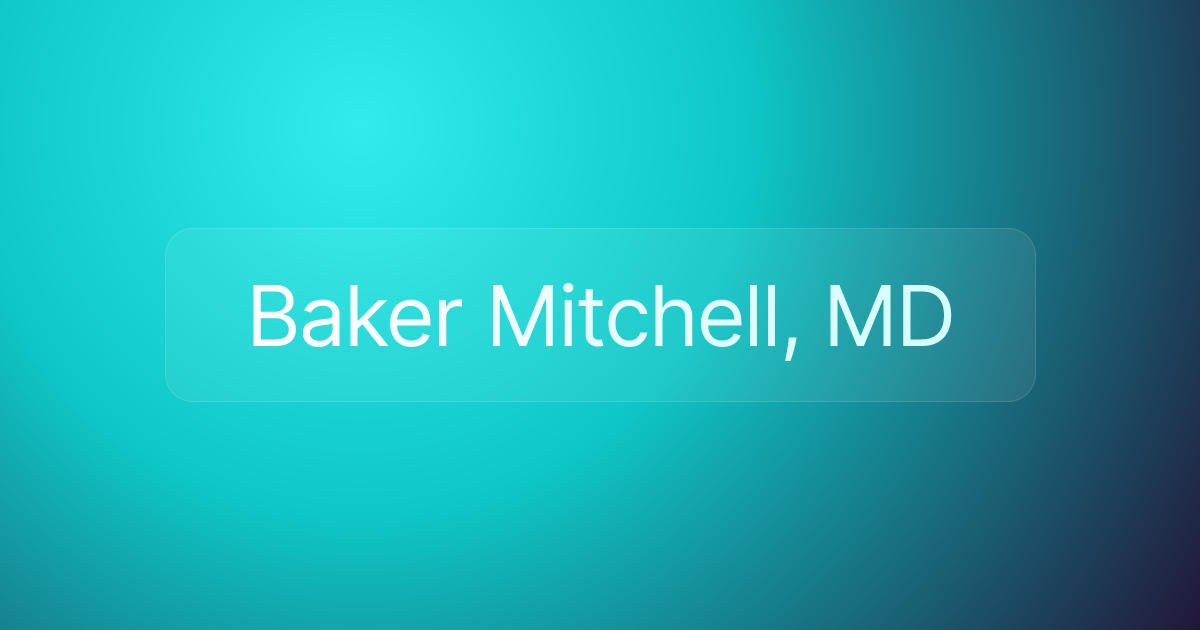 Baker Mitchell, MD