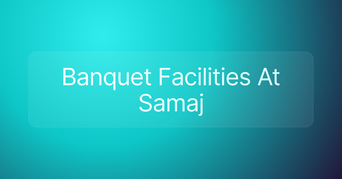Banquet Facilities At Samaj