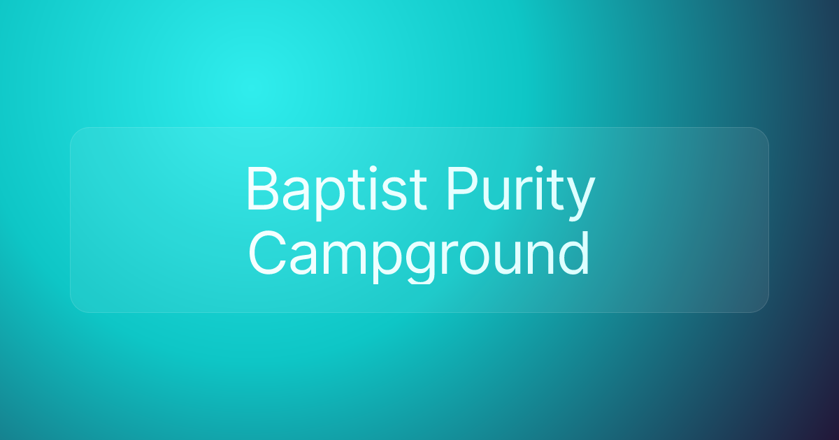 Baptist Purity Campground