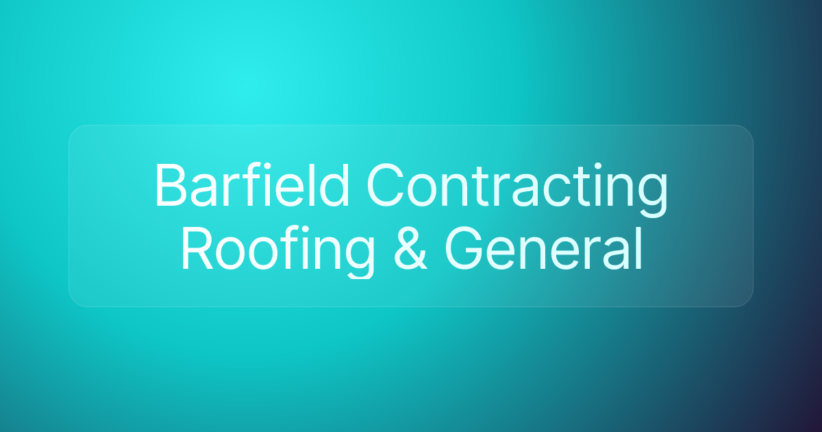 Barfield Contracting Roofing & General