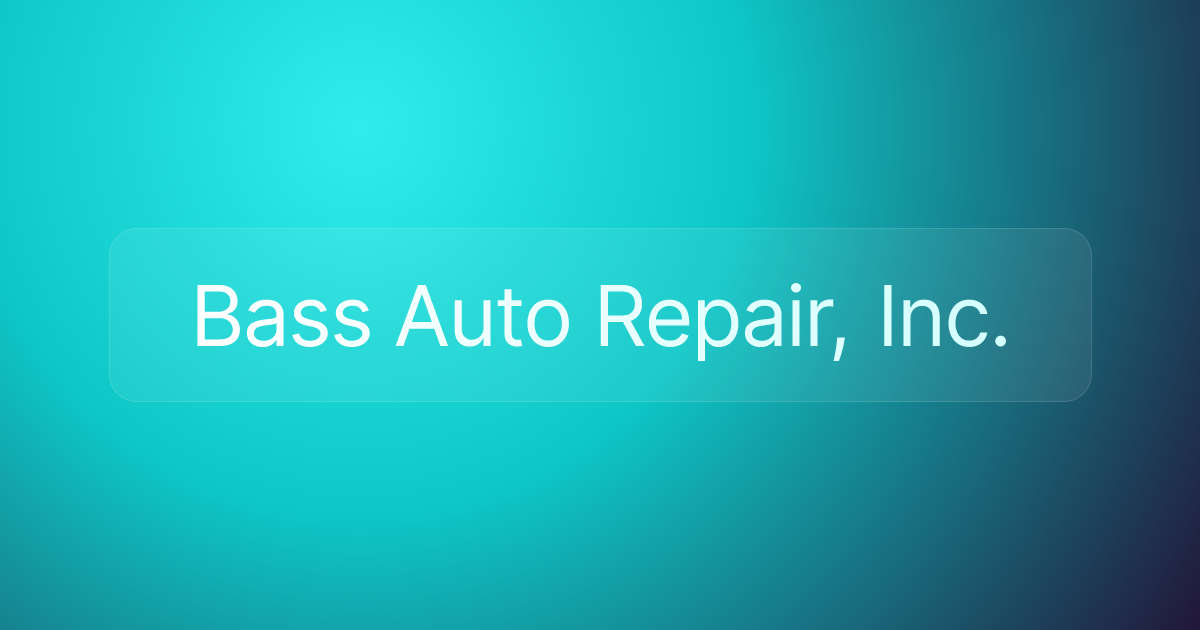 Bass Auto Repair, Inc.