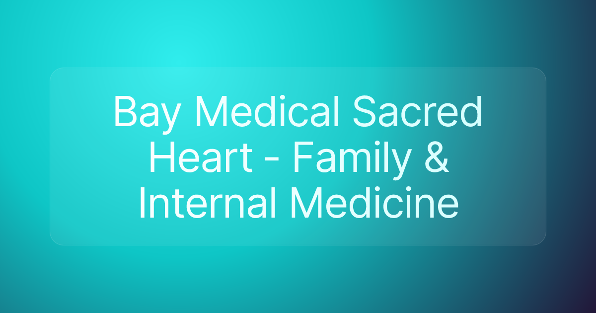 Bay Medical Sacred Heart - Family & Internal Medicine