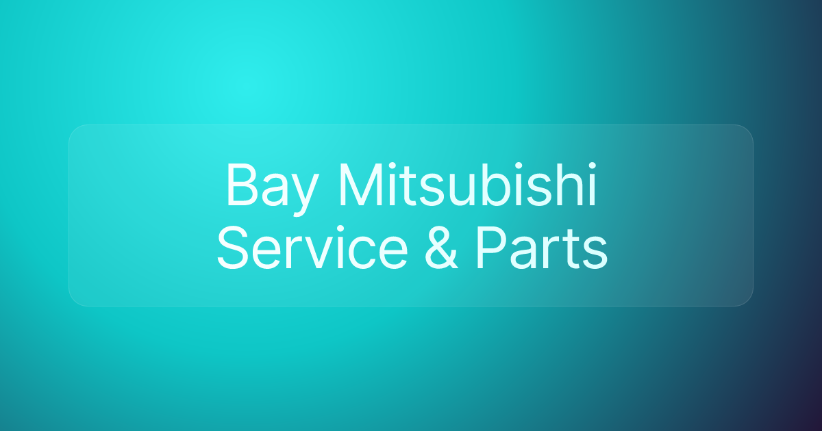 Bay Mitsubishi Service & Parts