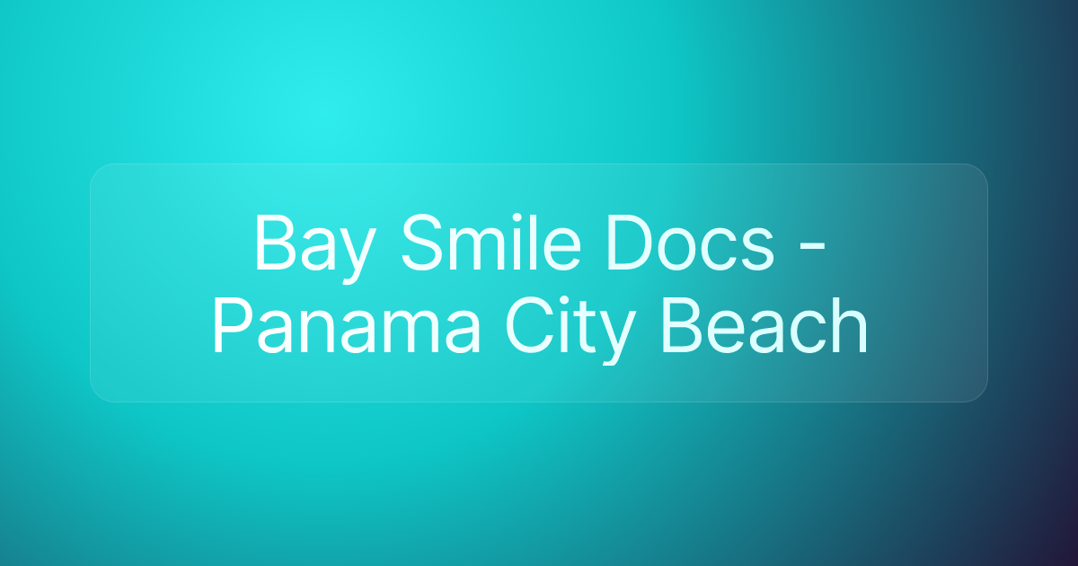 Bay Smile Docs - Panama City Beach