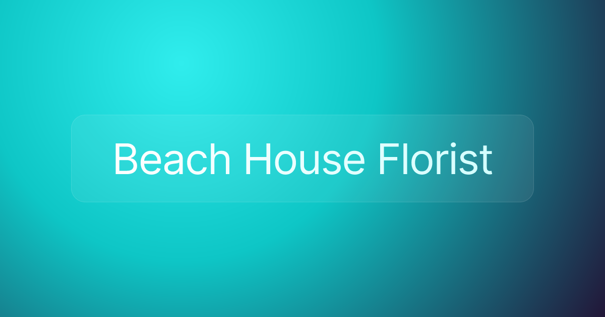 Beach House Florist
