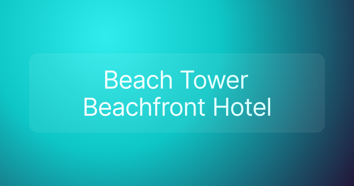 Beach Tower Beachfront Hotel