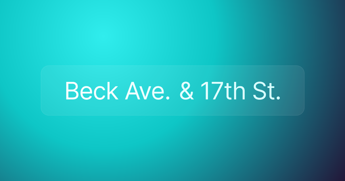 Beck Ave. & 17th St.