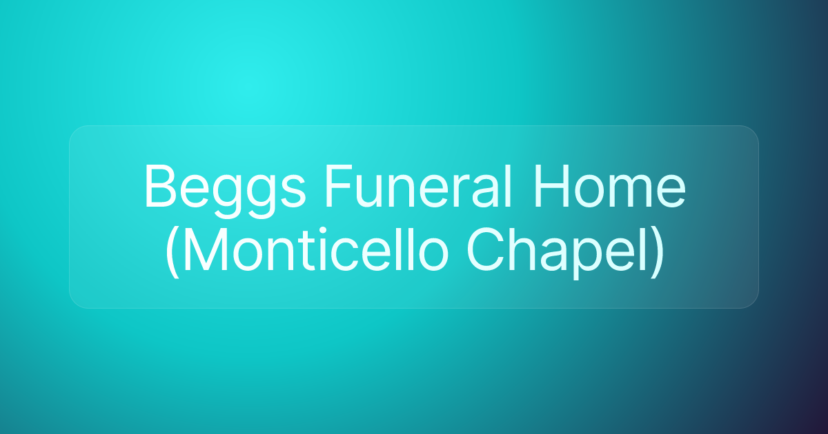 Beggs Funeral Home (Monticello Chapel)