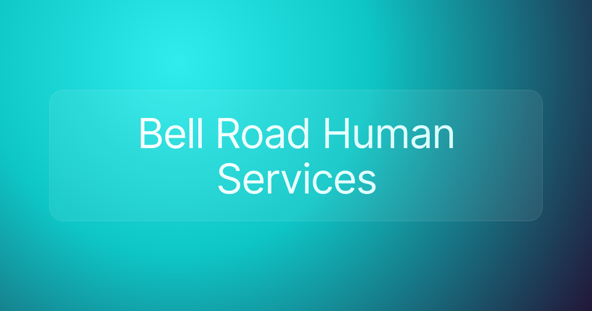 Bell Road Human Services