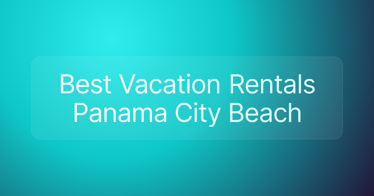 Best Vacation Rentals Panama City Beach