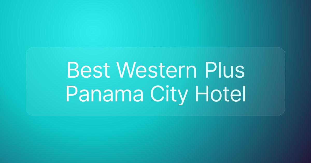 Best Western Plus Panama City Hotel