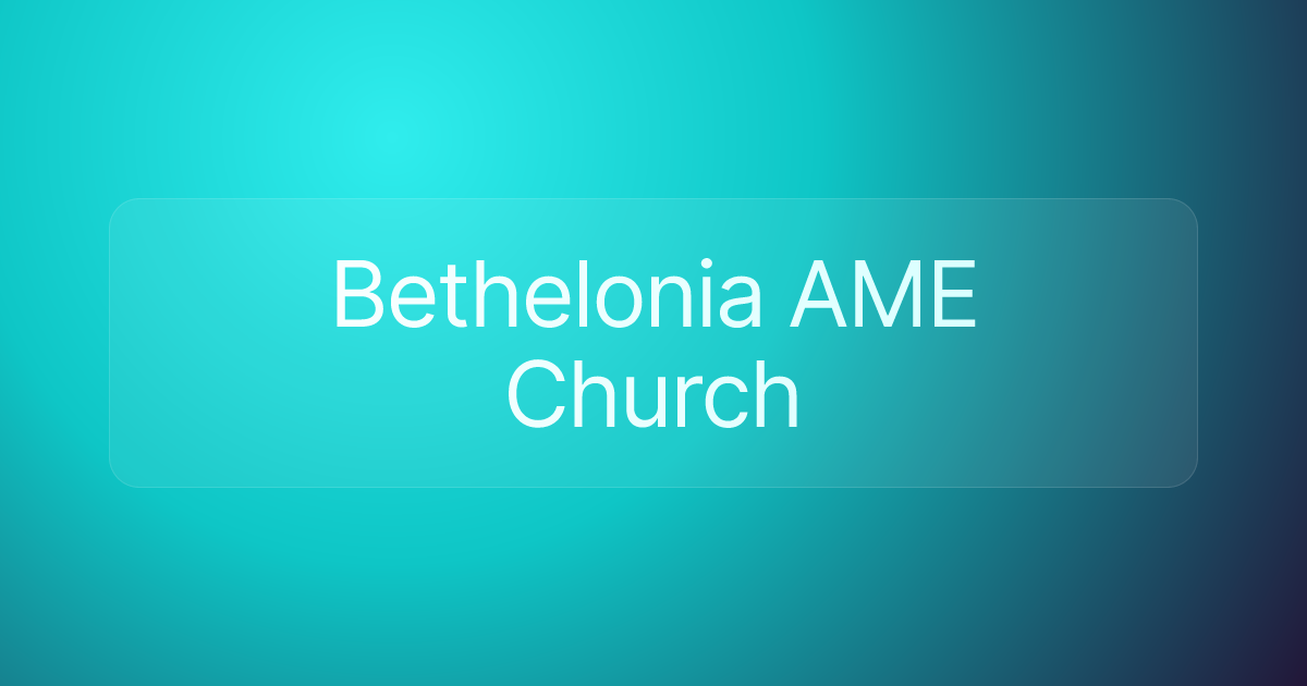 Bethelonia AME Church