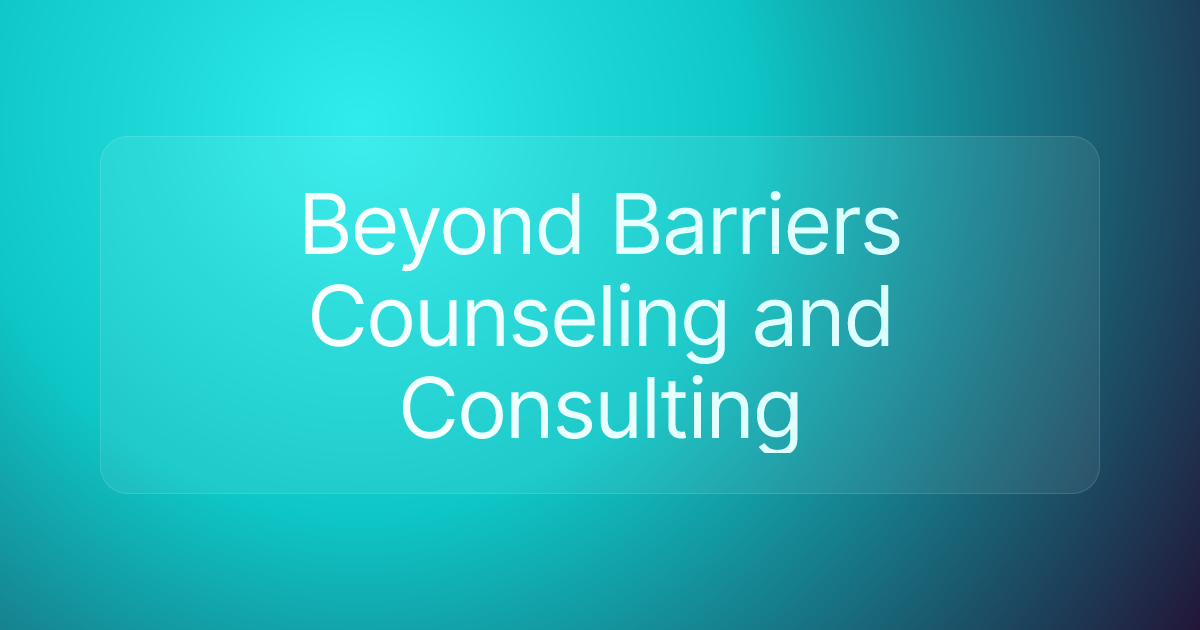 Beyond Barriers Counseling and Consulting