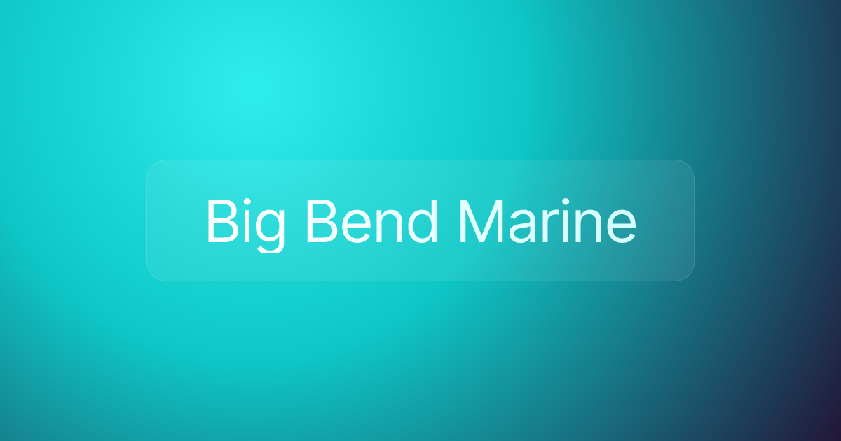 Big Bend Marine