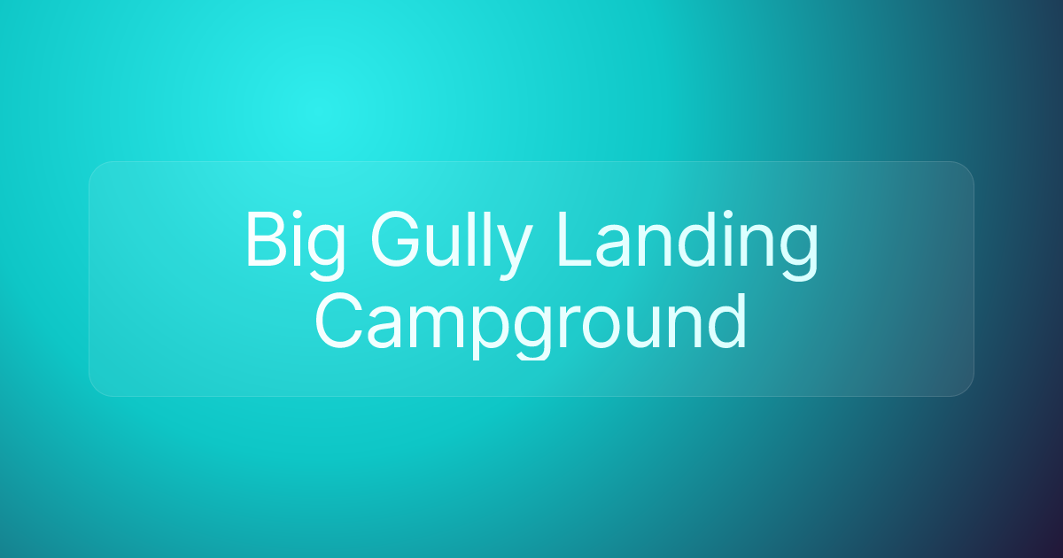 Big Gully Landing Campground