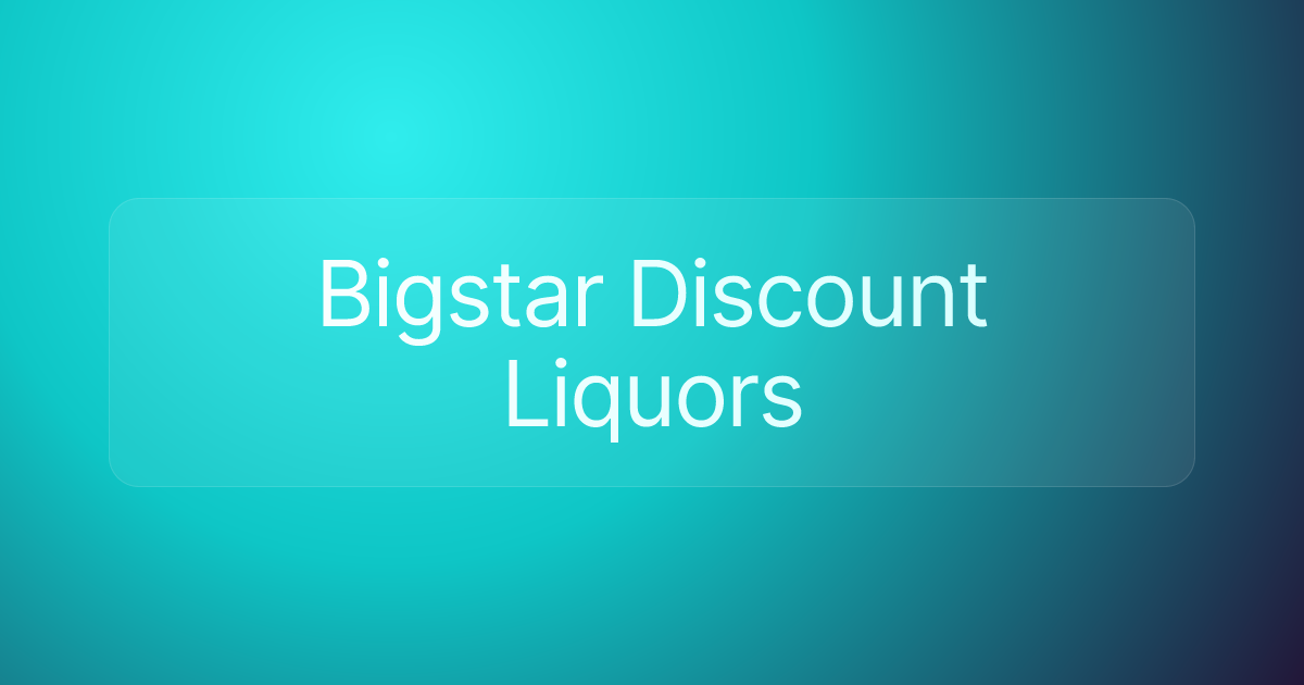 Bigstar Discount Liquors
