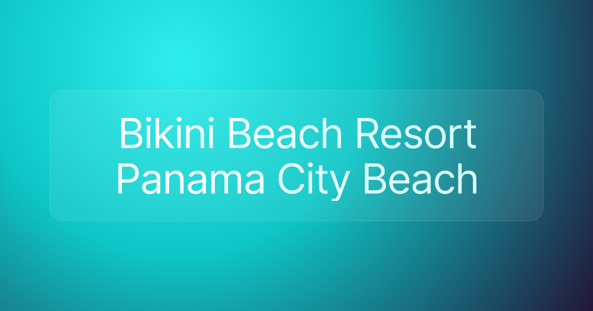 Bikini Beach Resort Panama City Beach
