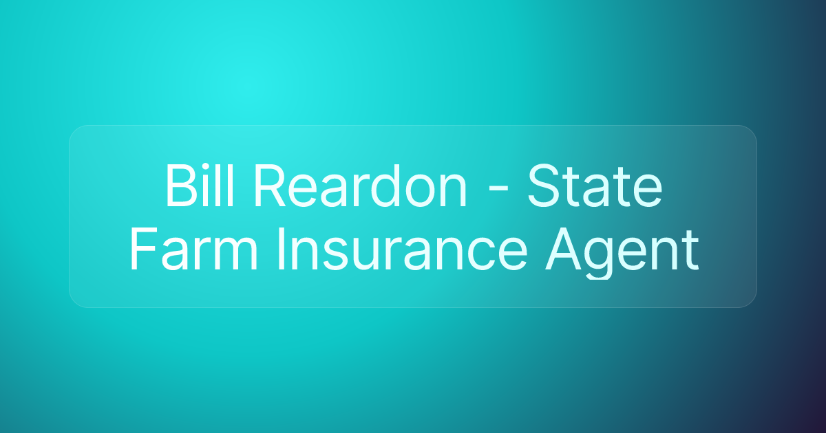 Bill Reardon - State Farm Insurance Agent