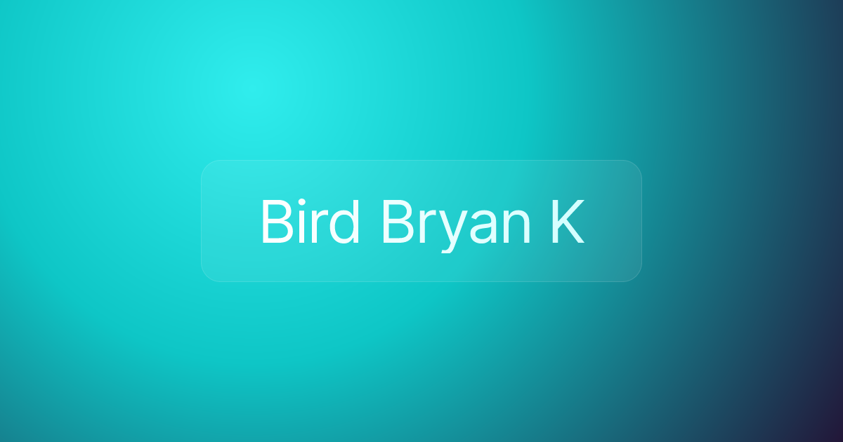 Bird Bryan K