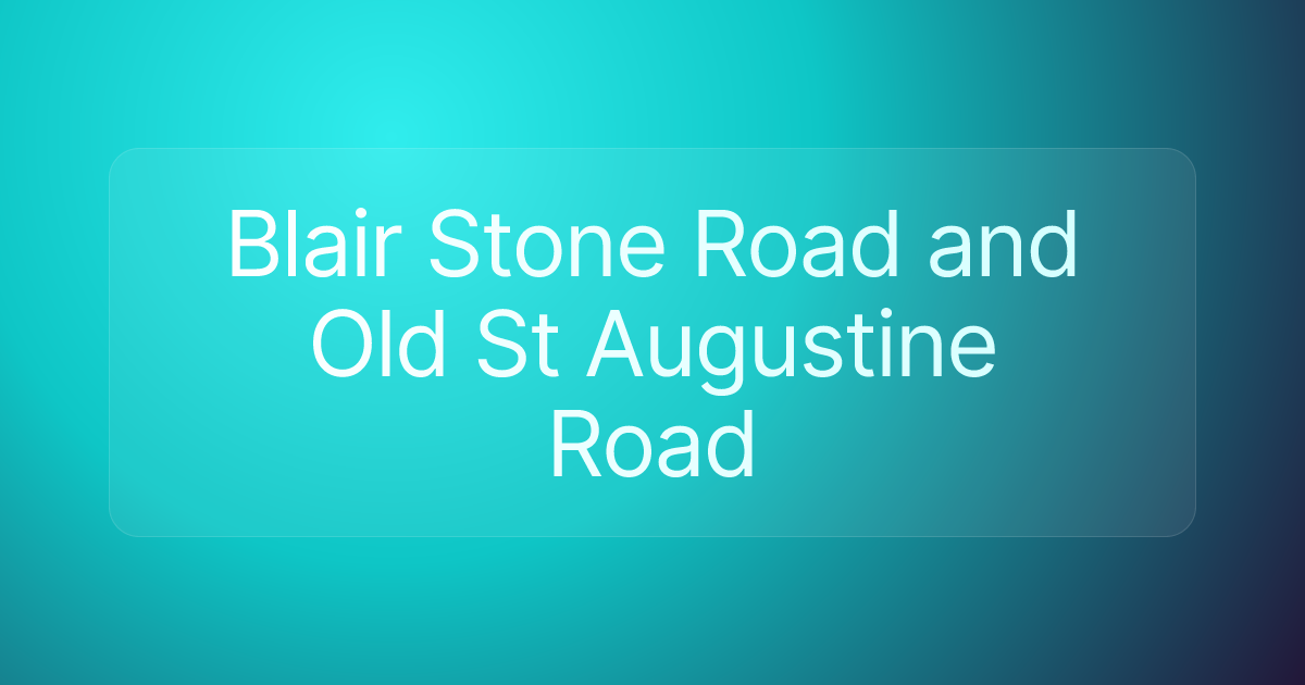 Blair Stone Road and Old St Augustine Road