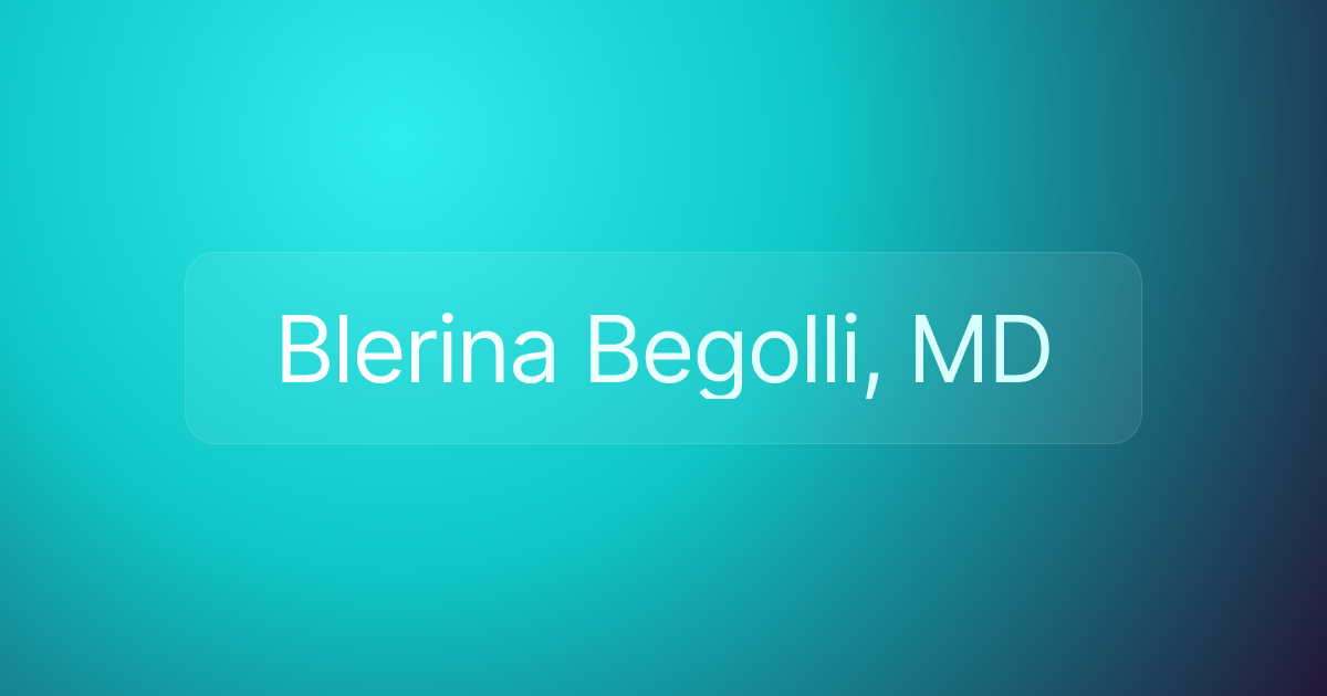 Blerina Begolli, MD