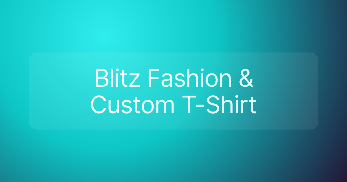 Blitz Fashion & Custom T-Shirt