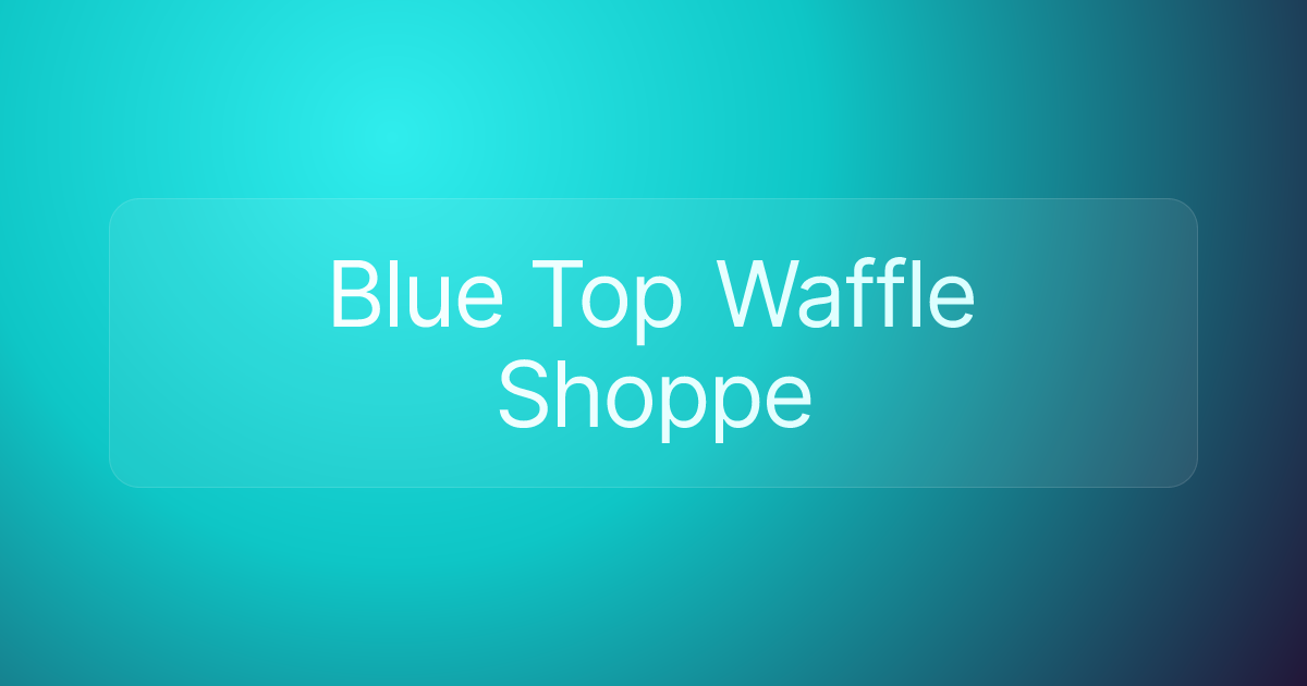 Blue Top Waffle Shoppe