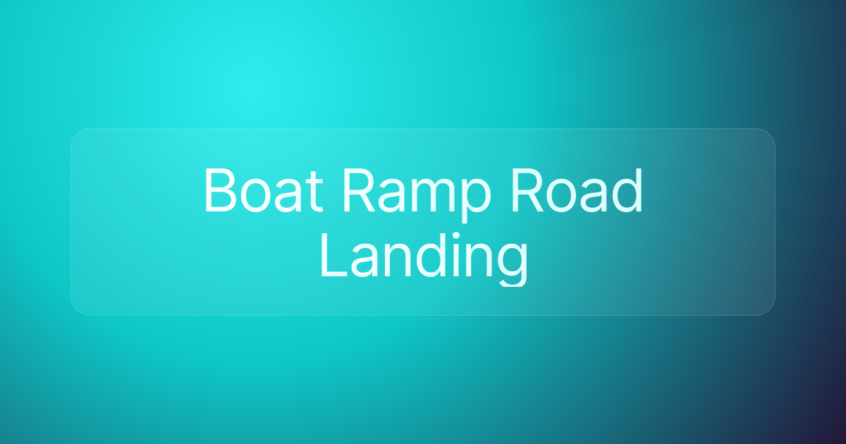 Boat Ramp Road Landing