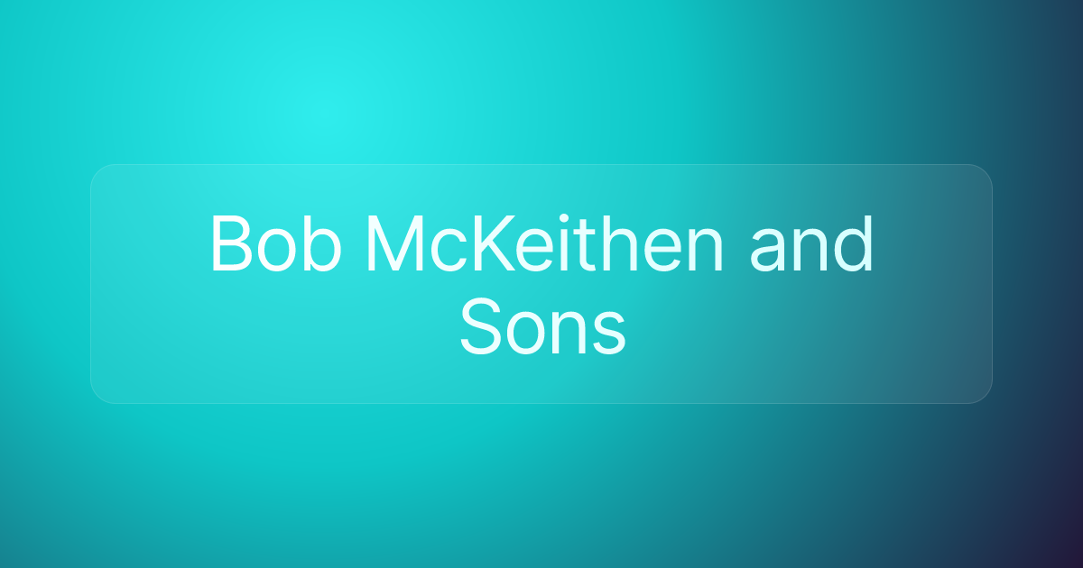 Bob McKeithen and Sons
