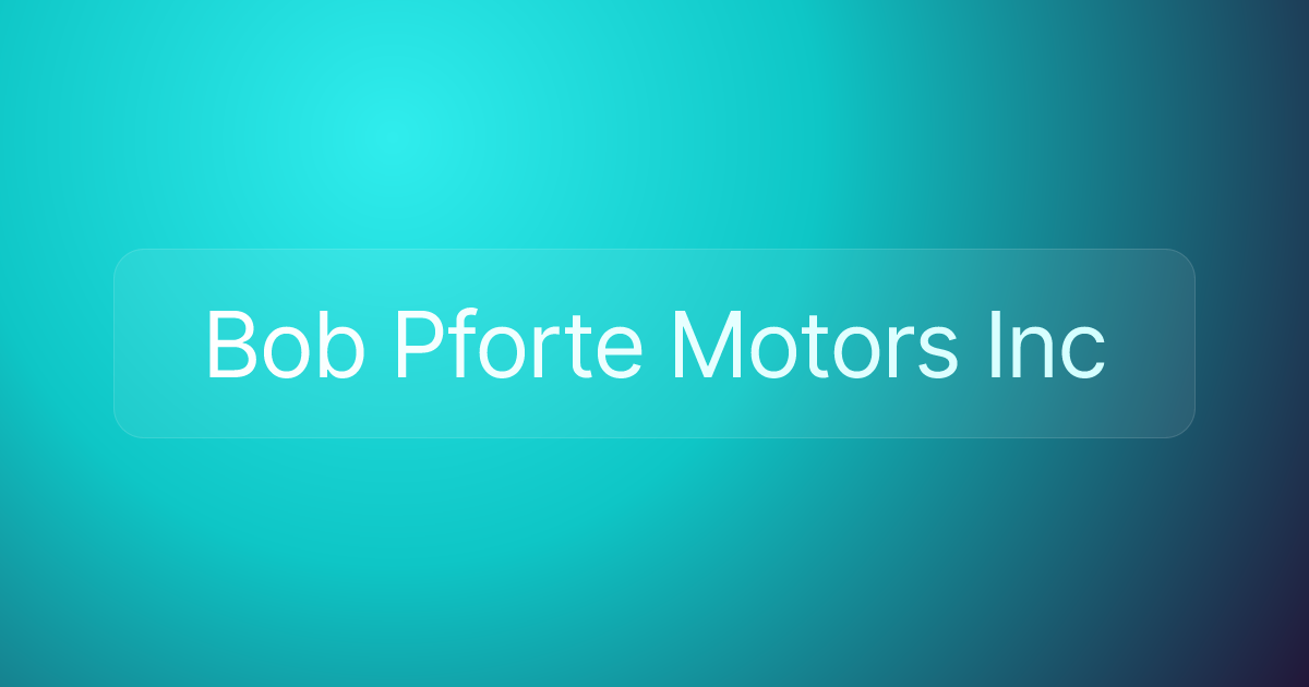 Bob Pforte Motors Inc
