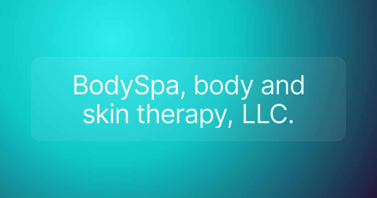 BodySpa, body and skin therapy, LLC.