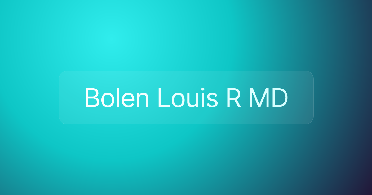 Bolen Louis R MD
