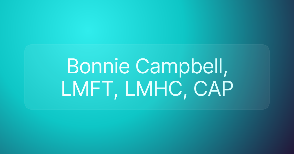 Bonnie Campbell, LMFT, LMHC, CAP