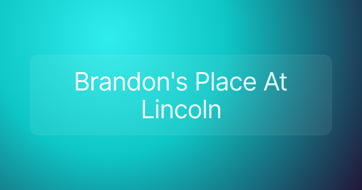 Brandon's Place At Lincoln